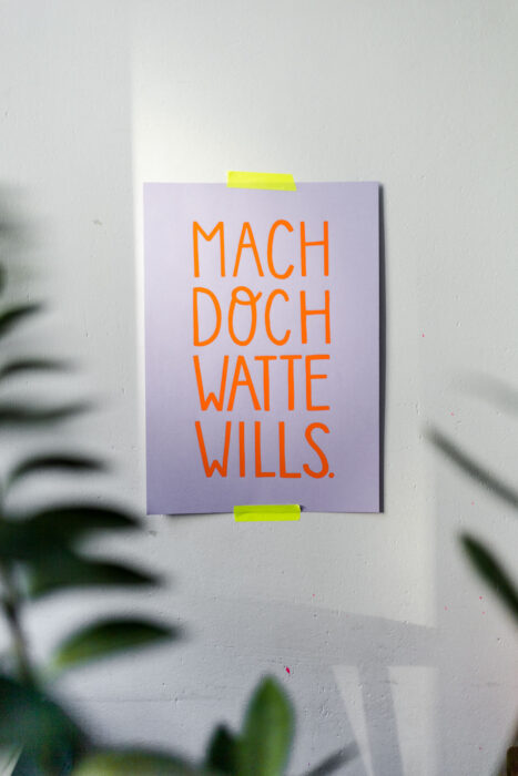 Mach doch watte wills print